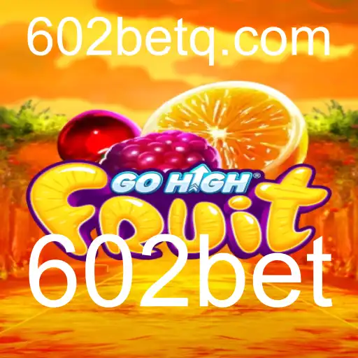 Descubra o Empolgante Universo do Jogo GoHighFruit com 602bet