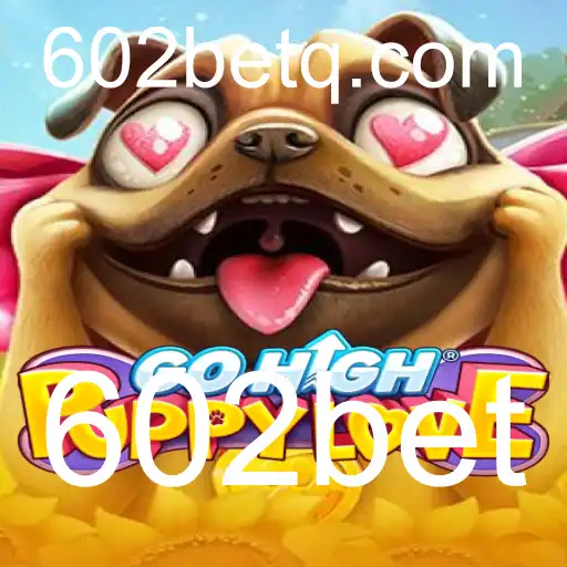 Descubra o Encantador Jogo GoHighPuppyLove e sua Conexão com 602bet