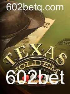 Uma Introdução Abrangente ao Texas Hold'em e a Plataforma 602bet